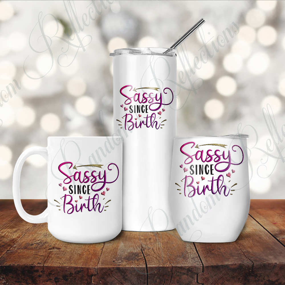 Sassy since birth glass tumbler with straw