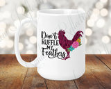 Don't Ruffle my Feathers