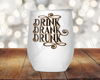 Drink Drank Drunk Wine Tumbler