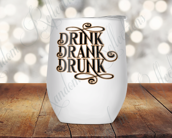 Drink Drank Drunk Wine Tumbler