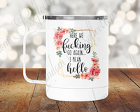 Here We Fucking Go Again Camp Mug