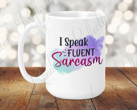 I Speak Fluent Sarcasm