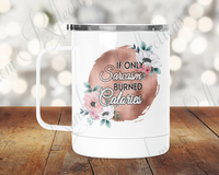 If Only Sarcasm Burned Calories Camp Mug