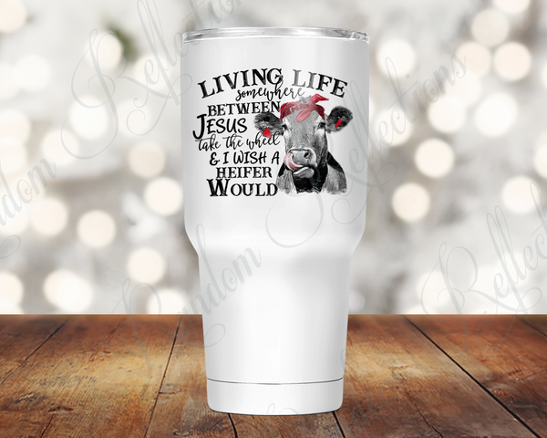 Living Life Somewhere Between 30 Oz Tumbler