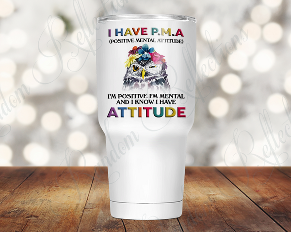 Positive Mental Attitude 30 Oz Tumbler